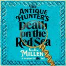 The Antique Hunter's: Death on the Red Sea: The Second Installment In Your Favourite Cosy Crime Seri Audiobook