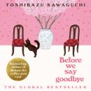 Before We Say Goodbye: Curl up with the magical story of the cosy Tokyo cafe Audiobook