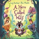 A Hero Called Wolf Audiobook