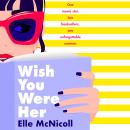 Wish You Were Her: The unforgettable rivals-to-lovers summer romcom between a bookseller and a movie Audiobook