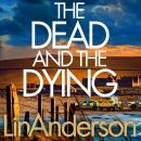 The Dead and the Dying: Rhona MacLeod Returns In This Thrilling Scottish Crime Novel That You Won't  Audiobook
