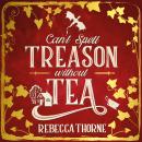 Can't Spell Treason Without Tea: A heart-warming cosy fantasy and an instant Sunday Times bestseller Audiobook