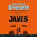 James: The Heartbreaking and Ferociously Funny Novel from the Genius Behind American Fiction and the Audiobook