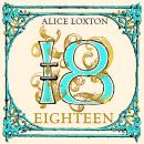 Eighteen: A History of Britain in 18 Young Lives Audiobook