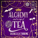 Alchemy and a Cup of Tea: A cosy fantasy brewed with magic and romance Audiobook