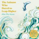 The Salmon Who Dared to Leap Higher: The Korean Multi-Million Copy Bestseller Audiobook