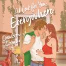 I'll Look for You, Everywhere: The Intoxicating and Emotional Love Story Full of Tension and Angst Audiobook