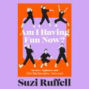 Am I Having Fun Now?: Anxiety, Applause and Life's Big Questions, Answered Audiobook