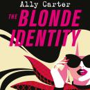 The Blonde Identity: a fast-paced, hilarious road-trip rom-com, from New York Times bestselling author Audiobook