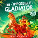 The Impossible Gladiator: An epic time-travel adventure to Ancient Rome for kids aged 8-12 (Time Keys, 3) Audiobook