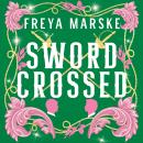 Swordcrossed: A dazzling queer fantasy with a steamy rivals-to-lovers romance Audiobook