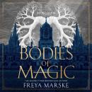 Bodies of Magic: An addictive dark academia fantasy from the Sunday Times bestseller Audiobook