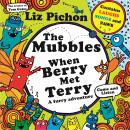 The Mubbles: When Berry Met Terry: A colourful comic book adventure from the hilarious creator of Tom Gates! Audiobook