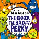 The Mubbles: The Good, the Bad and the Perky: A colourful comic book adventure from the hilarious creator of Tom Gates! Audiobook