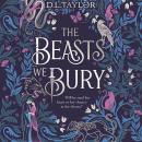 The Beasts We Bury: The darkly addictive slow-burn romantasy Audiobook