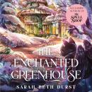 The Enchanted Greenhouse: A cosy, cottagecore fantasy full of love, joy and magic Audiobook
