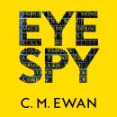 Eye Spy: A Gripping Locked-Room Psychological Thriller from the Bestselling Author of The House Hunt Audiobook