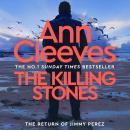 The Killing Stones: Detective Jimmy Perez is Back in a New Gripping Mystery from the Sunday Times Bestseller Audiobook