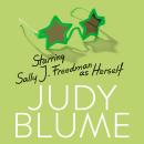 Starring Sally J. Freedman as Herself Audiobook
