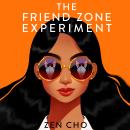 The Friend Zone Experiment: A sweet, second-chance friends-to-lovers romance from the author of Spir Audiobook