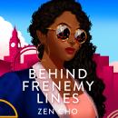 Behind Frenemy Lines: The must-read workplace fake dating romance from Zen Cho Audiobook