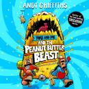 You and Me and the Peanut-Butter Beast: a hilarious, bonkers story from the bestselling author of the Treehouse series! Audiobook