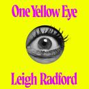 One Yellow Eye: A devastating, macabre horror novel about obsession and undying love . . . Audiobook