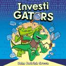 InvestiGators: A Laugh-Out-Loud Audiobook Adventure! Audiobook