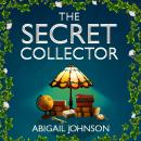The Secret Collector: The Most Heartwarming Book about Friendship and Hope Audiobook