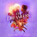 The Dreamless: An unmissable YA fantasy adventure about gods, monsters, and a love triangle that defies fate Audiobook