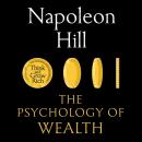 The Psychology of Wealth: The Practical Guide to Enduring Success Audiobook