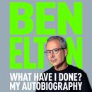 What Have I Done?: My Autobiography Audiobook