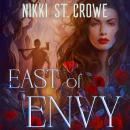 East of Envy: The hotly anticipated sequel to West of Wicked, the spicy, why choose, dark, Wizard of Oz reimagining, where Dorothy is caught between two brothers Audiobook