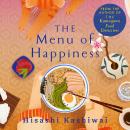 The Menu of Happiness: Tuck Into the Uplifting and Moving Japanese Bestseller Perfect for Food Lover Audiobook