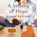 A Serving of Hope: A Cosy Crime Novel Perfect for Fans of Before the Coffee Gets Cold Audiobook
