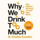 Why We Drink Too Much: The New Science of Alcohol Audiobook