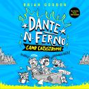 Dante N. Ferno: Camp Catastrophe: This devilishly funny adventure is perfect for fans of Diary of A Wimpy Kid Audiobook