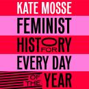Feminist History for Every Day of the Year Audiobook