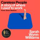 Careless People: The #1 Sunday Times bestselling memoir that Meta doesn't want you to read Audiobook