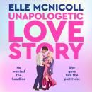 Unapologetic Love Story: Book Lovers meets Gossip Girl in this dazzling rivals-to-lovers  romance Audiobook