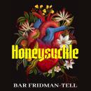 Honeysuckle: A  deliciously dark, twisted, horror-tinged fairytale . . . Audiobook