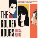 The Golden Hours: 'Magnificent'  - Stacey Halls, bestselling author of The Familiars Audiobook