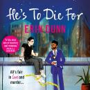 He's To Die For: The Criminally Good Romantic Murder Mystery You Won't Want to Miss Audiobook