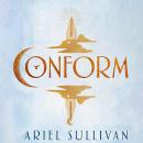 Conform: For fans of The Hunger Games - a new compulsive dystopian romance with a love triangle at i Audiobook