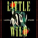 Little Wild: 'Absolutely Mesmerising' - Lucy Rose, bestselling author of The Lamb Audiobook