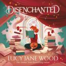Disenchanted: The spellbinding new cosy fantasy from the Sunday Times bestselling author of Rewitched and Uncharmed Audiobook
