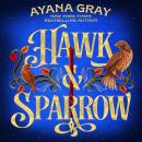 Hawk & Sparrow: The highly-anticipated YA romantic fantasy, set in the sparkling gilded age Audiobook