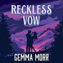 Reckless Vow: Enter Your Cowboy Era with this Sweet and Spicy, Small Town Western Romance Audiobook