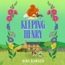 Keeping Henry: Nina Bawden's WWII Novel: A Delightful and Humorous Story of Family Life on a Farm with a Red Squirrel Audiobook