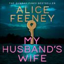 My Husband's Wife: From The Sunday Times bestselling Author Of Beautiful Ugly And His & Hers Audiobook